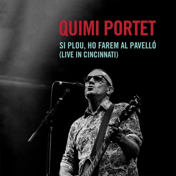 QUIMI PORTET / キミ・ポルテ / SI PLOU, HO FAREM AL PAVELLO (LIVE IN CINCINNATI)