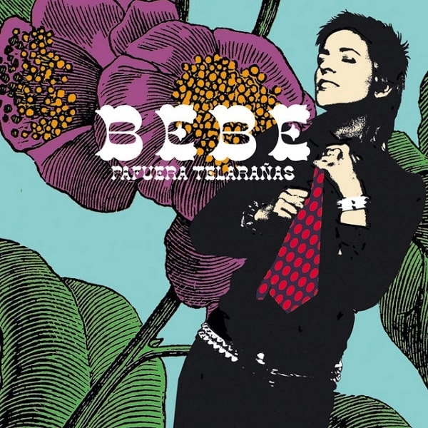 BEBE (LATIN) / ベベ / PAFUERA TELARANAS