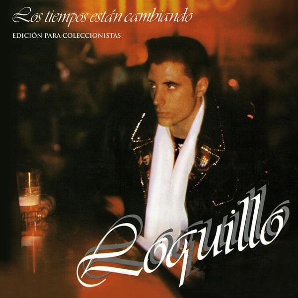 LOQUILLO / ロキーヨ / LOS TIEMPOS ESTAN CAMBIANDO