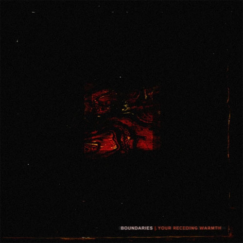BOUNDARIES / YOUR RECEDING WARMTH (LP)