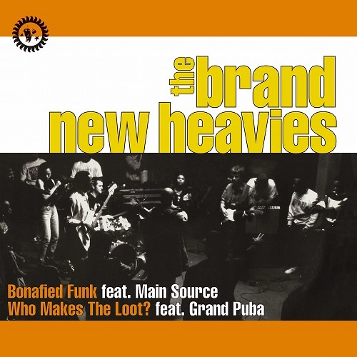 BRAND NEW HEAVIES / ブラン・ニュー・ヘヴィーズ / Bonafied Funk feat. Main Source / Who Makes The Loot? feat. Grand Puba