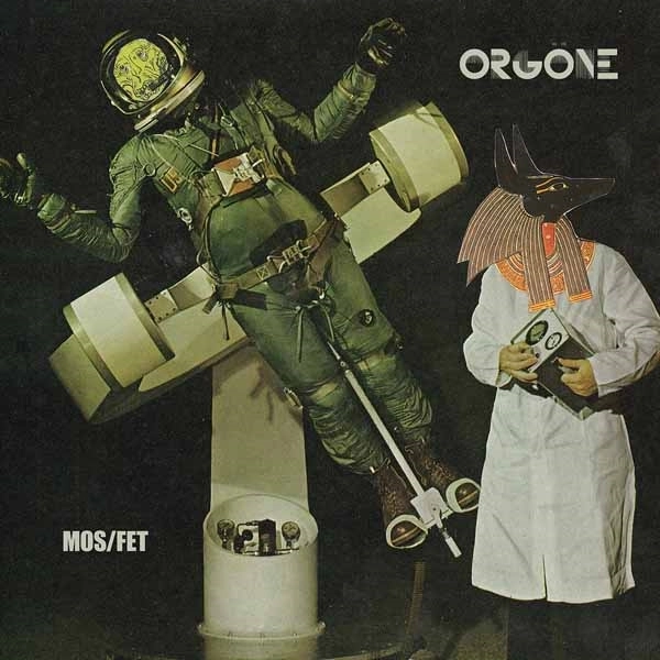 ORGONE / ORGONE(FROM FRANCE) / MOS/FET