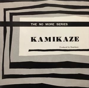 KAMIKAZE / THE NO MORE SERIES