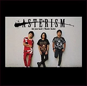 ASTERISM / アステリズム / Got your back! ～ガチヤバ!～ / Wonder Rocket
