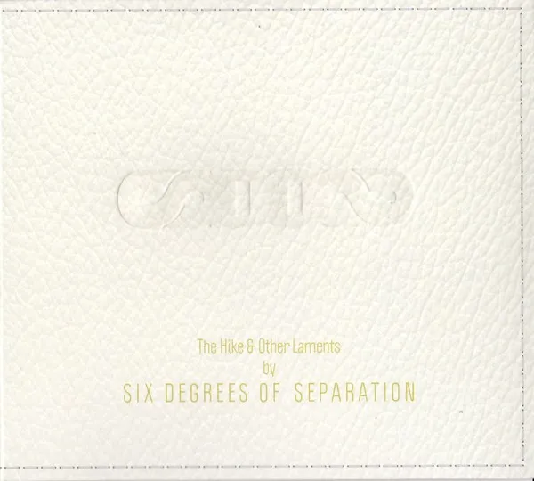 SIX DEGREES OF SEPARATION / HIKE & OTHER LAMENTS