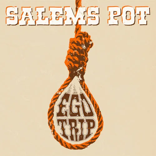SALEMS POT / EGO TRIP