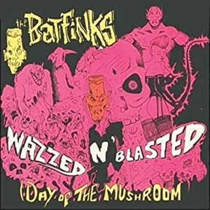 BATFINKS / ザ・バットフィンクス / WAZZED'N'BLASTED