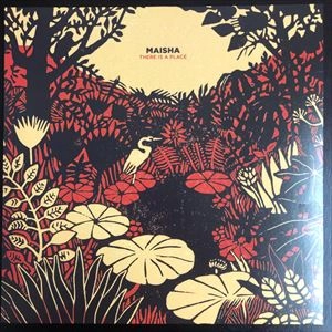 MAISHA / マイシャ / THERE IS A PLACE