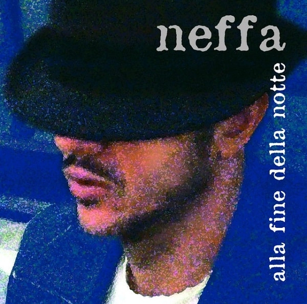 NEFFA / ネッファ / ALLA FINE DELLA NOTTE