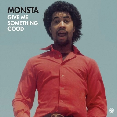 MONSTA / GIVE ME SOMETHING GOOD