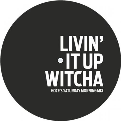 DJ GOCE / LIVIN' IT UP WITCHA b/w DO YOU WANT HEAT_