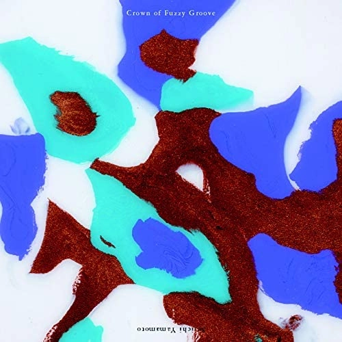 SEIICHI YAMAMOTO / 山本精一 / Crown Of Fuzzy Groove（LP）