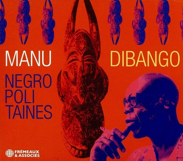 MANU DIBANGO / マヌ・ディバンゴ / ネグロポリタン / NEGROPOLITAINES
