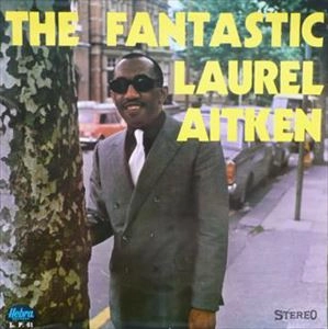 LAUREL AITKEN / ローレル・エイトキン / FANTASTIC
