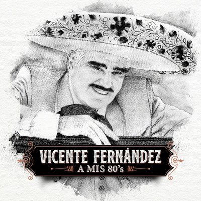 VICENTE FERNANDEZ / ビセンテ・フェルナンデス / A MIS 80'S
