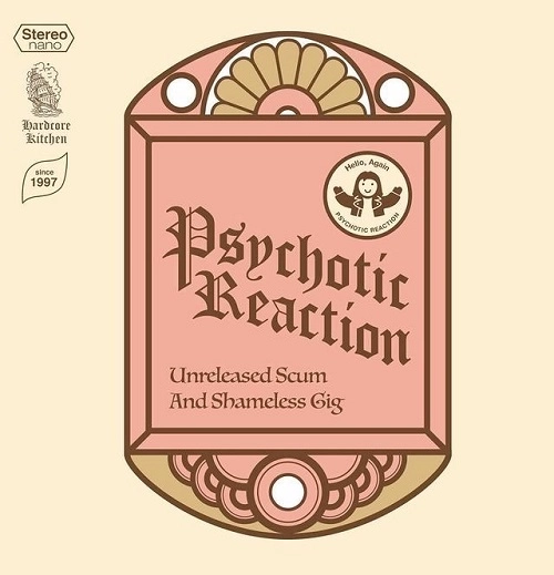 PSYCHOTIC REACTION / Unreleased Scum And Shameless Gig
