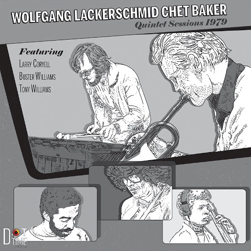 CHET BAKER & WOLFGANG LACKERSCHMID / チェット・ベイカー&ウォルフガング・ラッカーシュミット / QUINTET SESSIONS 1979