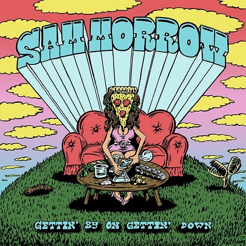 SAM MORROW / サム・モロウ / ゲッティン･バイ･オン･ゲッティン･ダウン