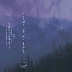 SNOW 雪 / MYSTERIOUS BROADCAST