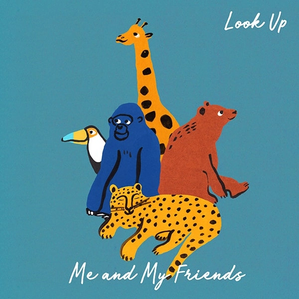 ME & MY FRIENDS / ミー & マイ・フレンズ / LOOK UP
