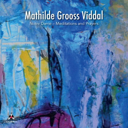MATHILDE GROOSS VIDDAL / NOTRE DAME ?MEDITATIONS AND PRAYERS