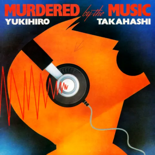 YUKIHIRO TAKAHASHI / 高橋幸宏 (高橋ユキヒロ) / MURDERED BY THE MUSIC