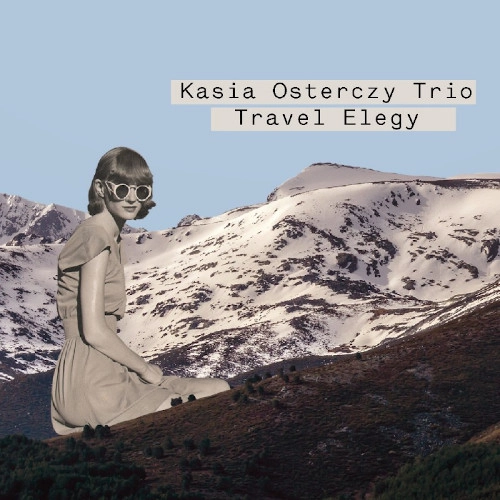 KASIA OSTERCZY / TRAVEL ELEGY