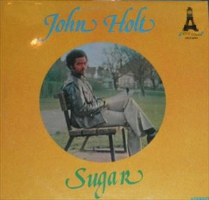 JOHN HOLT / ジョン・ホルト / SUGAR