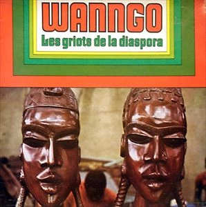 WANNGO / LES GRIOTS DE LA DIASPORA