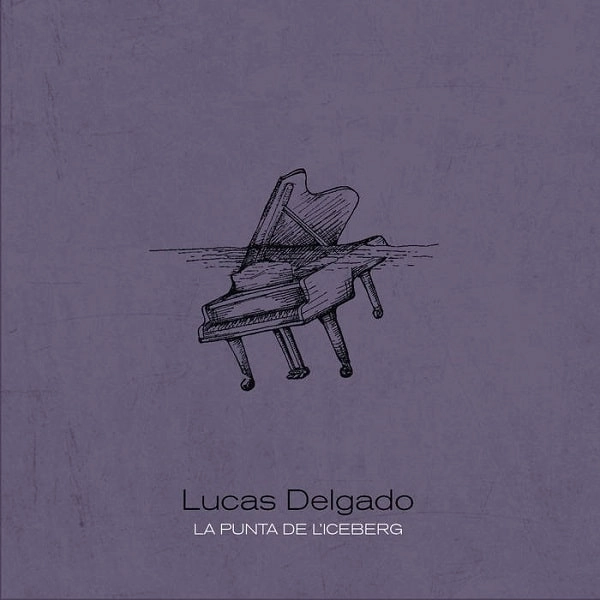 LUCAS DELGADO / ルカス・デルガド / ラ･プンタ･デル･イセベル / LA PUNTA DE L'ICEBERG