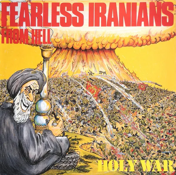 FEARLESS IRANIANS FROM HELL / HOLY WAR