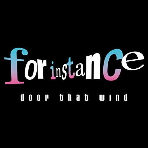 for instance / door that wind