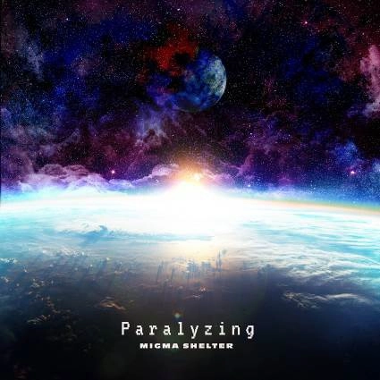 MIGMA SHELTER / Paralyzing
