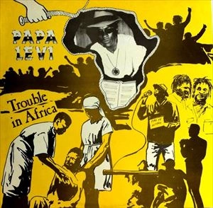 PAPA LEVI / TROUBLE IN AFRICA