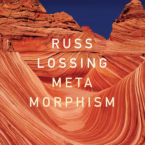 RUSS LOSSING / ラス・ロッシング / METAMORPHISM