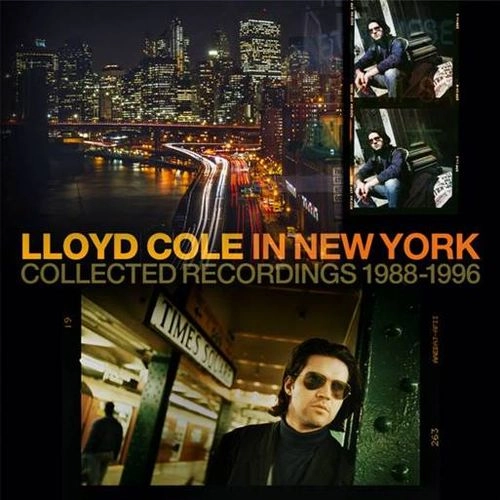 LLOYD COLE / ロイド・コール / IN NEW YORK COLLECTED RECORDINGS 1988-1996 (7LP BOX) / IN NEW YORK COLLECTED RECORDINGS 1988-1996
