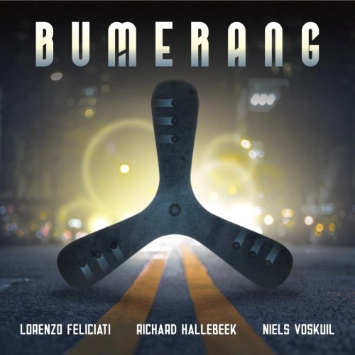 RICHARD HALLEBEEK/LORENZO FELICIATI/NELS VOSKUIL / リチャード・ハレビーク、ロレンツォ・フェリチアティ、ニールズ・ヴォスクイル / BUMERANG