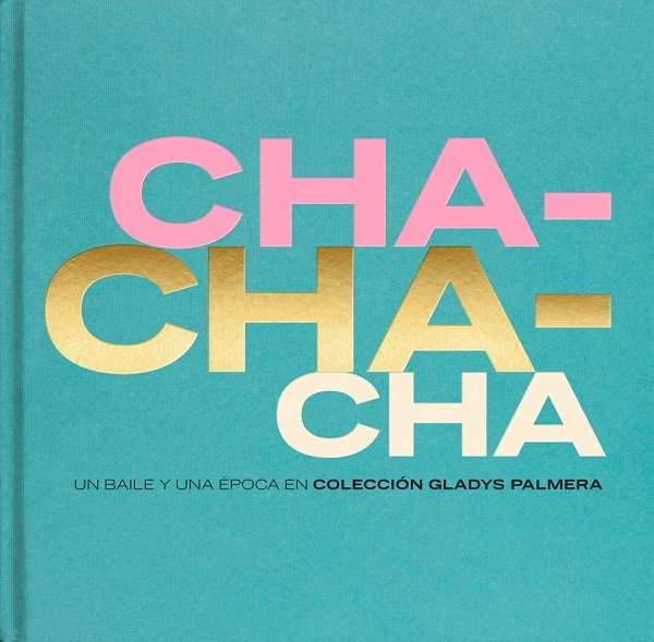 GLADYS PALMERA / グラディス・パルメラ / CHA-CHA-CHA, A DANCE AND AN ERA IN GLADYS PALMERA COLLECTION SPANISH VERSION