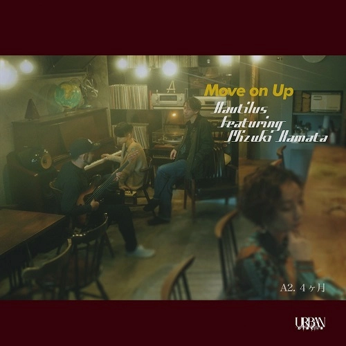 NAUTILUS & MIZUKI KAMATA / NAUTILUS & カマタミズキ / Move On Up / 4ヶ月 / Move On Up / YONKAGETSU