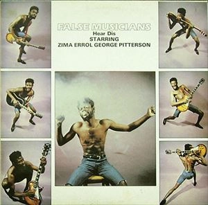 ZIMA ERROL GEORGE PITTERSON / FALSE MUSICIANS HEAR DIS