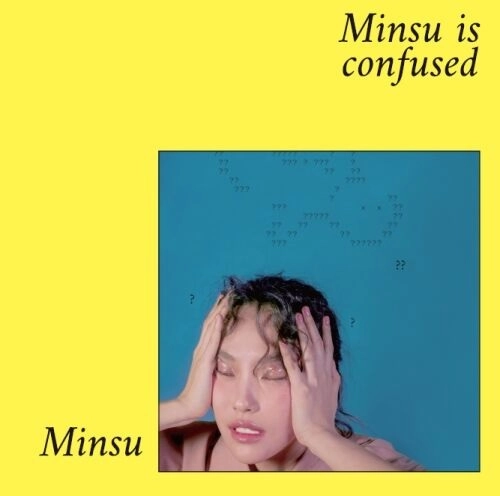 MINSU / ミンス / MINSU IS CONFUSED / XXLOVE