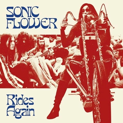 SONIC FLOWER / ソニック・フラワー / RIDES AGAIN
