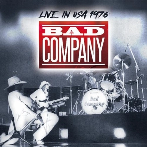 BAD COMPANY / バッド・カンパニー / ライヴ･イン･USA 1976
