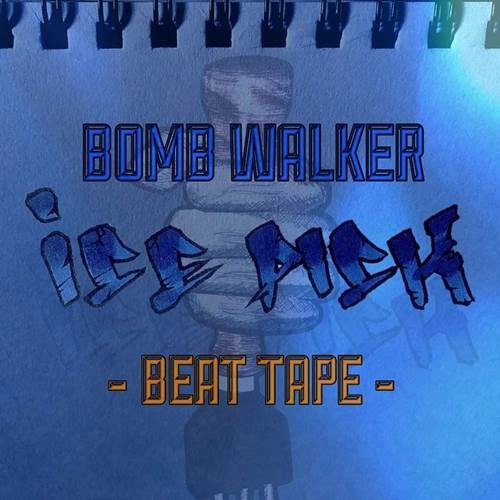 BOMB WALKER / iCE PICK -BEAT TAPE-