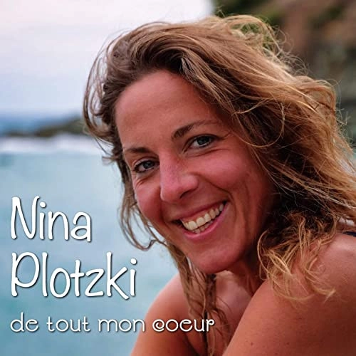 NINA PLOTZKI / ニナ・プロツキ / DE TOUT MON COEUR