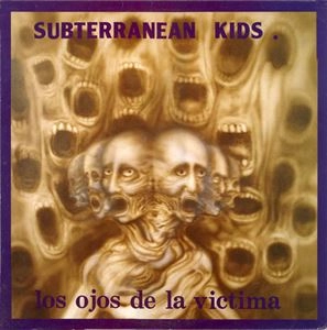SUBTERRANEAN KIDS / サブテラニアンキッズ / LOS OJOS DE LA VICTIMA