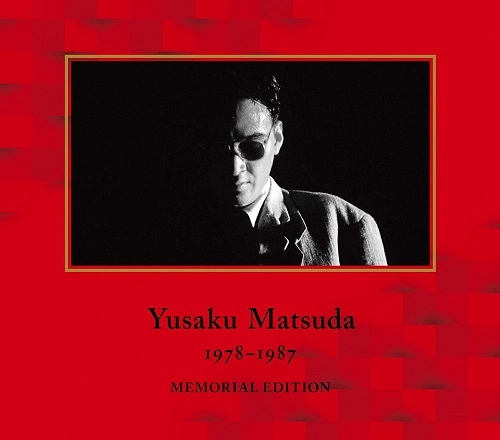 YUSAKU MATSUDA / 松田優作 / YUSAKU MATSUDA 1978-1987 MEMORIAL EDITION / YUSAKU MATSUDA 1978-1987 MEMORIAL EDITION（生産限定盤 UHQCD＋CD+DVD リマスター）