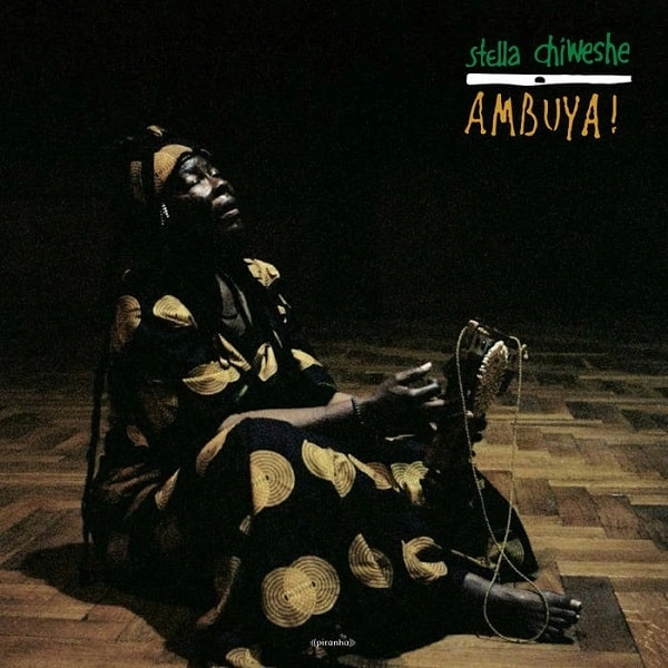 STELLA CHIWESHE / ステーラ・チウェーシェ / AMBUYA!