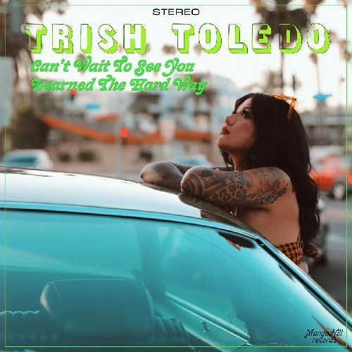 TRISH TOLEDO / トリシュ・トレド / CAN'T WAIT TO SEE YOU / LEARNED THE HARD WAY (COLOR VINYL)