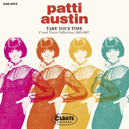 PATTI AUSTIN / パティ・オースティン / 恋はそぞろに～パティ･オースティン･コーラル･イヤーズ（1965－1967） / Take Your Time  Coral Years Collection 1965 - 1967
